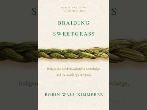 "Braiding Sweetgrass" Chapter 17: The Honorable Harvest (Part 1) - Robin Wall Kimmerer