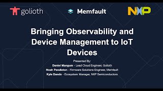 NXP + Memfault + Golioth: Bringing Observability and Device Management to IoT Devices
