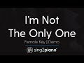 I'm Not the Only One (Female Key - Piano Karaoke ...