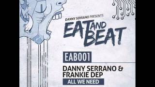 Danny Serrano & Frankie Dep - All We Need Is Dancing (Mendo Remix)