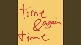 Time &amp; Time Again V2 (Remix)