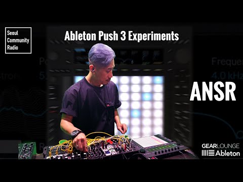 ANSR Live set with Ableton Push 3 and Modular Synth - Gearlounge x Ableton x Seoul Community Radio