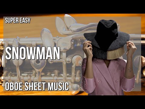 SUPER EASY Oboe Sheet Music: How to play Snowman  by Sia