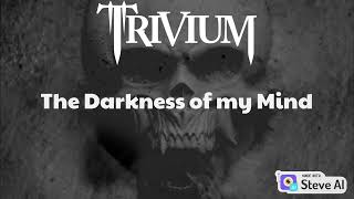 Trivium - The Darkness of My Mind (Lyric Video)