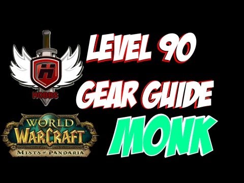 Level 90 Gear Guide Monk - WOWHOBBS - Mists of Pandaria MoP Heroic Faction (gameplay/commentary)