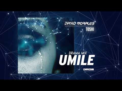 UMILE - DIRIDIM Drama Mix By David Morales / Toshi