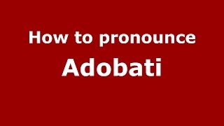 How to pronounce Adobati