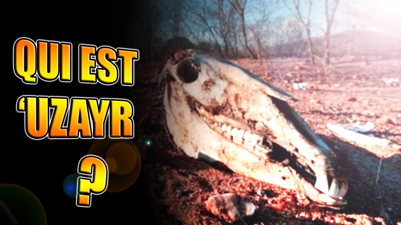 QUI EST 'UZAYR DANS LE CORAN ?