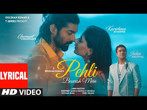 Pehli Baarish Mein (Lyrical) — watch video