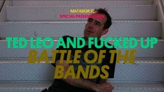 Matador 21: Ted Leo & Fucked Up - Battle of the Bands