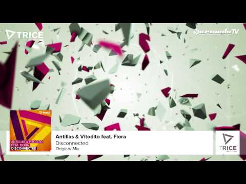 Antillas & Vitodito feat. Fiora - Disconnected (Original Mix)