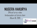 NUGERA HAKURYA LYRICS AMBASSADORS OF CHRIST CHOIR 2019