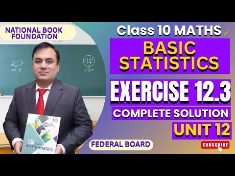 Exercise 12.3 Full Solutions | BASIC STATISTICS |  Class 10 Math | Federal Board| NBF
