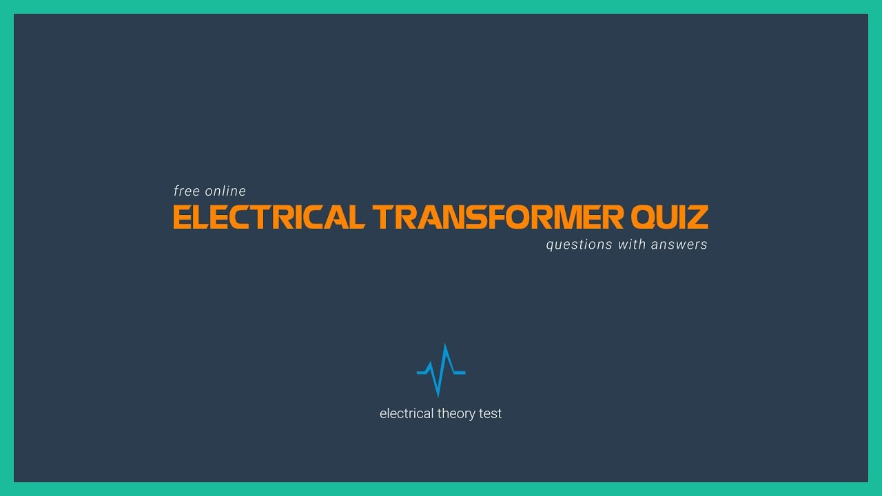 Free Electrical Transformer Quiz Questions with answers
