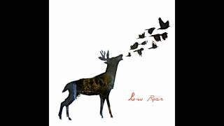 Low Roar - Just A Habit