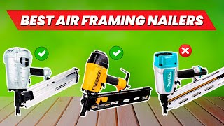 The 5 Best Air Framing Nailers of 2026 | Pneumatic Framing N
