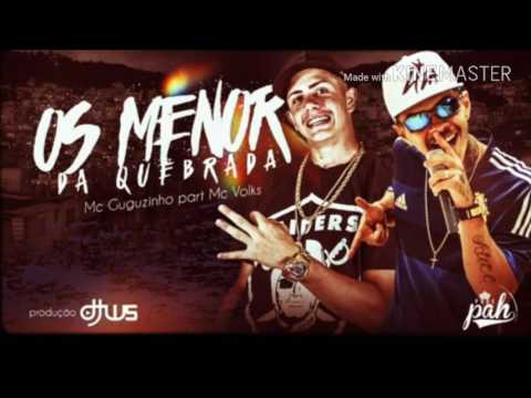 Mc Guguzinho Part Mc Volks- Os Menor da Quebrada ( Dj WS )