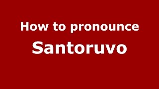 How to pronounce Santoruvo