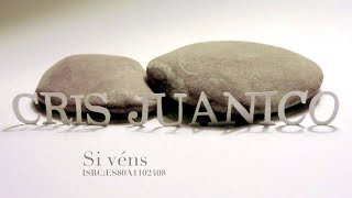 Si véns - dues pedres - Cris Juanico