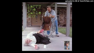 Larry the Cable Guy - Lord, I Apologize (Full Album) 2001
