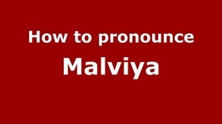 How to pronounce Malviya