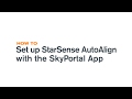 How to set up StarSense AutoAlign with the SkyPortal App