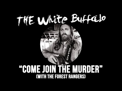 THE WHITE BUFFALO & THE FOREST RANGERS - 