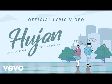 Arsy Widianto, Ziva Magnolya - Hujan (Official Lyric Video)