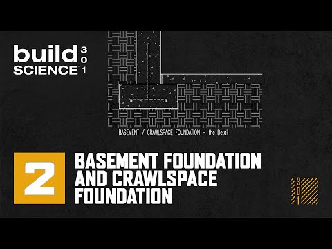 Build Science 301 - Ep.2 | Basement Foundation & Crawlspace Foundation