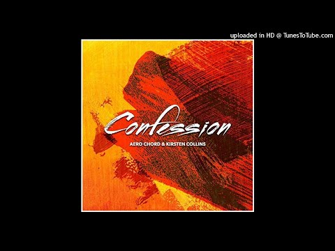 Aero Chord & Kirsten Collins - Confession (Original Mix)