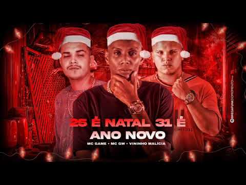 VININHO MALÍCIA E MC GAME E MC GW - 25 É NATAL 31 É ANO NOVO ( REMIX BREGA FUNK )