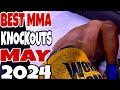 MMA’s Best Knockouts I May 2024 HD Part 1