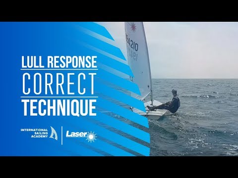 Laser Sailing: Lull Response - Correct Technique - International Sailing Academ