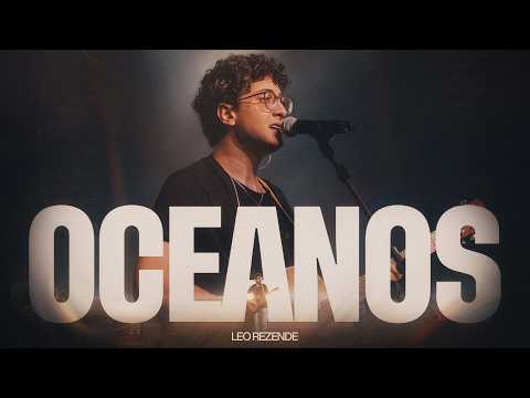 Oceanos (Oceans) | Leo Rezende - Ministração Ao Vivo