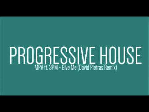 [Progressive House] MPV ft. 3PM - Give Me (David Pietras Remix)