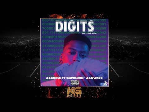 AzChike ft. Savii3rd, AzSwaye - Digits [Prod. By JayNari] [New 2018]