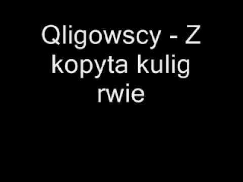 Quligowscy - Z kopyta kulig rwie
