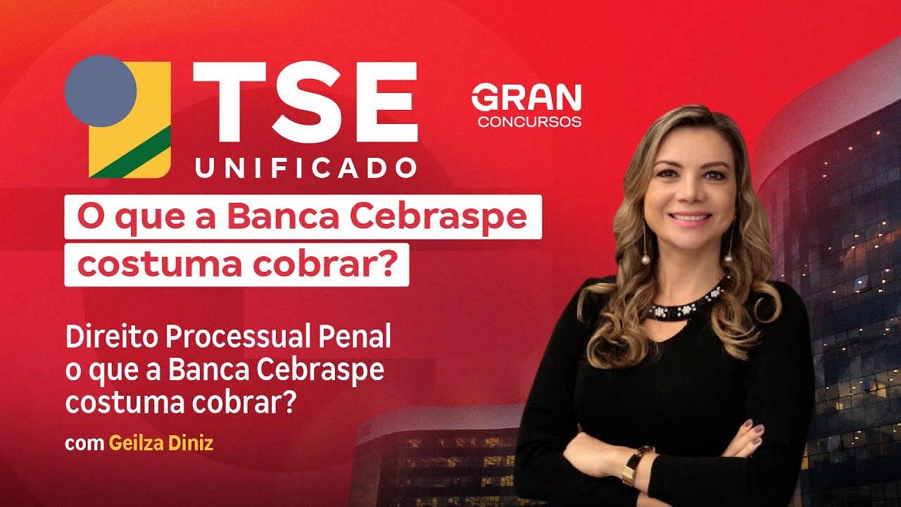 Concurso TSE Unificado | Direito Processual Penal: O que a Banca Cebraspe costuma cobrar?