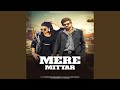 Mere Mittar Feat Aprajeet Tomar