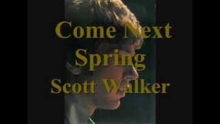 Scott Walker ★　Come Next Spring