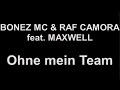 BONEZ MC & RAF CAMORA feat. MAXWELL - Ohne mein Team (lyrics)