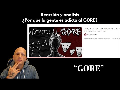 ¿Por qué la gente es ADICTA al GORE? Reflexion PSICOLOGICA.