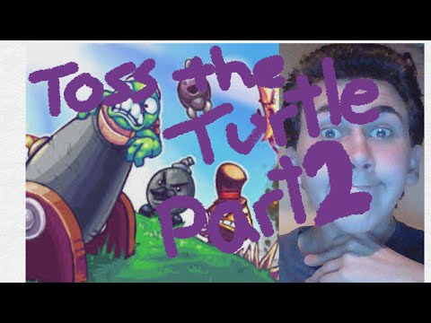 Toss The Turtle Part 2