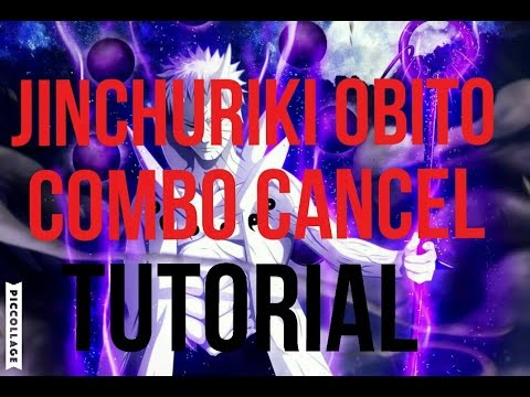 Naruto Shippuden Ultimate Ninja storm 4:Combo/Tilt Cancel Tutorial - Jinchuriki Obito