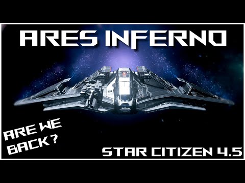 Ares Inferno - Are We Back? - Star Citizen 4.5 [4K]