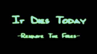 It Dies Today - Reignite The Fires [HQ]