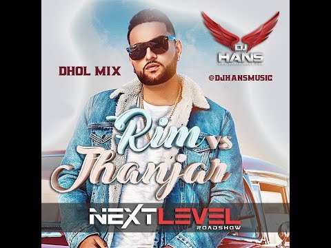 Rim Vs Jhanjar - Dj Hans Karan Aujla Dhol Mix (Remix Song) Video Mixed By Jassi Bhullar
