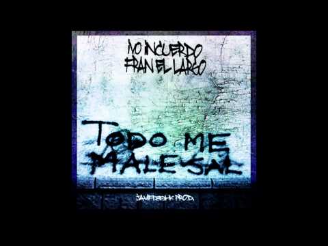 IVO INCUERDO & FRAN EL LARGO - TODO ME MALE SAL [JaviFrashk Prod.]