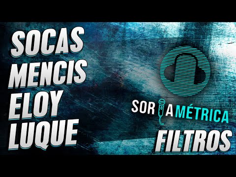 SOCAS vs ELOY vs LUQUE vs MENCIS | FILTROS | SORIAMÉTRICA 4/10/2019
