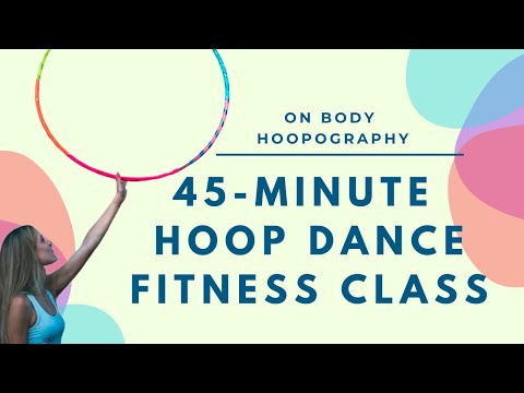 45 Minute Hoop Dance Fitness Workout | On and Off Body | How to Hula Hoop | March 9th 2021